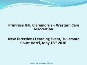 Primrose Hill Claremorris Western Care Association New Directions