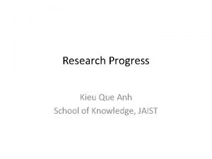 Research Progress Kieu Que Anh School of Knowledge