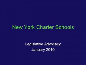 New York Charter Schools Legislative Advocacy January 2010