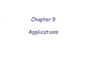 Chapter 9 Applications Benevolent Malware q Benevolent malware