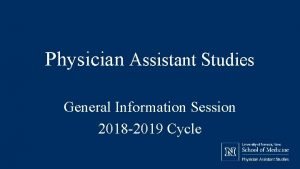 Physician Assistant Studies General Information Session 2018 2019