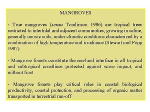 MANGROVES True mangroves sensu Tomlinson 1986 are tropical
