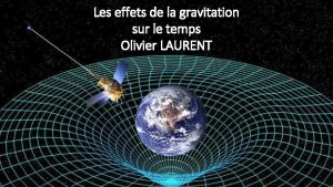 Les effets de la gravitation sur le temps