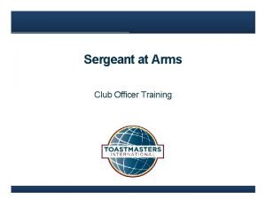 Sergeant at Arms Club Officer Training Sergeant at