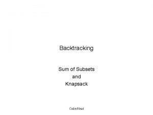 Backtracking Sum of Subsets and Knapsack CutlerHead Backtracking