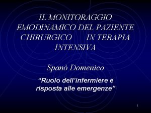 Monitoraggio emodinamico Monitoraggio emodinamico