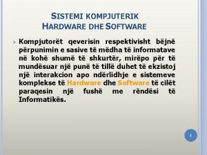 Hardware dhe software
