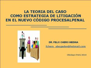 LA TEORIA DEL CASO COMO ESTRATEGIA DE LITIGACIN