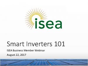 Smart Inverters 101 ISEA Business Member Webinar August