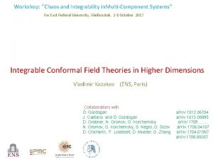 Workshop Chaos and Integrability in MultiComponent Systems Far