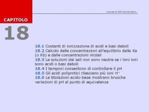 Copyright 2008 Zanichelli editore CAPITOLO 18 18 1