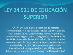 LEY 24 521 DE EDUCACIN SUPERIOR Art N