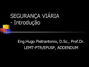 SEGURANA VIRIA Introduo Eng Hugo Pietrantonio D Sc