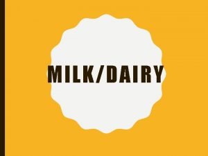 MILKDAIRY NUTRIENTS IN MILK Minerals Calcium Builds strong