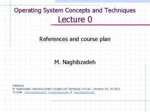 Operating System Concepts and Techniques Lecture 0 References