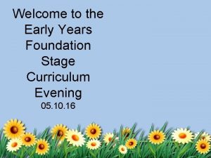 Welcome to the Early Years Foundation Stage Curriculum