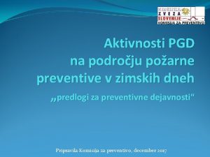 Aktivnosti PGD na podroju poarne preventive v zimskih