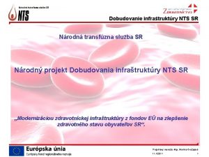 Dobudovanie infratruktry NTS SR Nrodn transfzna sluba SR