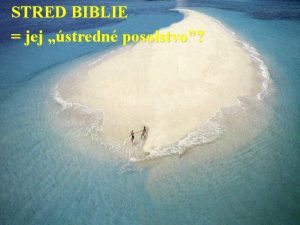STRED BIBLIE jej stredn posolstvo Vie ktor kapitola