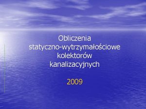 Obliczenia statycznowytrzymaociowe kolektorw kanalizacyjnych 2009 Rys 1 Podstawowy