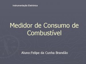 Instrumentao Eletrnica Medidor de Consumo de Combustvel Aluno