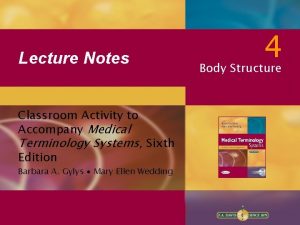 Lecture Notes Classroom Activity to Accompany Medical Terminology
