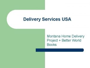 Delivery Services USA Montana Home Delivery Project Better