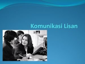 Kelebihan dan kekurangan komunikasi lisan