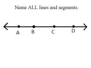 Name all the lines name all the segments name all the rays