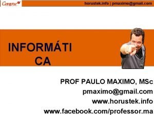 horustek info pmaximogmail com INFORMTI CA PROF PAULO