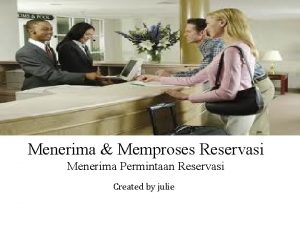 Menerima Memproses Reservasi Menerima Permintaan Reservasi Created by