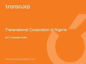 Transnational Corporation of Nigeria 2017 Corporate Profile Overview