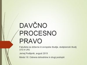 DAVNO PROCESNO PRAVO Fakulteta za dravne in evropske