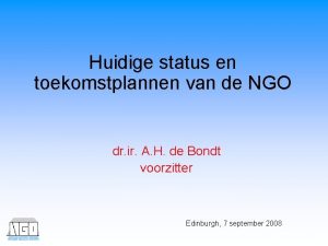 Huidige status en toekomstplannen van de NGO dr