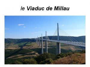 le Viaduc de Millau La vue du sudouest