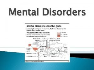 Mental Disorders Mental Illness Mental illness is a