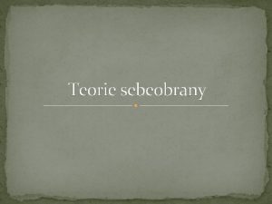 Teorie sebeobrany Struktura pedmtu Definice sebeobrany Kategorizace sebeobrany