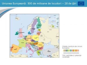 Uniunea European 500 de milioane de locuitori 28