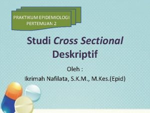 Studi cross sectional Studi cross sectional