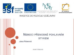 NEMOCI PENOSN POHLAVNM STYKEM Jana Fierov EUICTAZ8 13