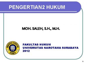 PENGERTIAN 2 HUKUM MOH SALEH S H M