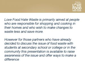 Love Food Hate Waste is primarily aimed at