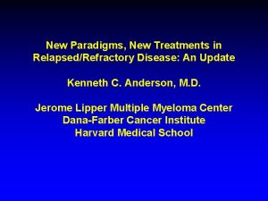 New Paradigms New Treatments in RelapsedRefractory Disease An