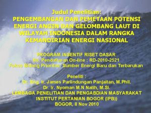 Judul Penelitian PENGEMBANGAN DAN PEMETAAN POTENSI ENERGI ANGIN