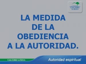 LA MEDIDA DE LA OBEDIENCIA A LA AUTORIDAD