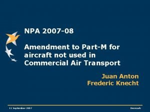 NPA 2007 08 Amendment to PartM for aircraft