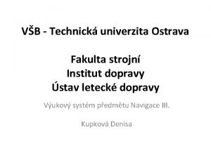 VB Technick univerzita Ostrava Fakulta strojn Institut dopravy