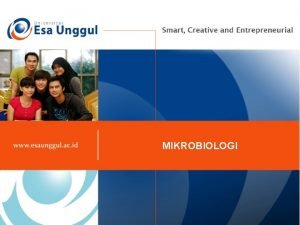 MIKROBIOLOGI Kemampuan Akhir yang Diharapkan Mahasiswa dapat menjelaskan