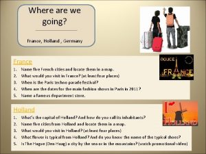 Where are we going France Holland Germany France