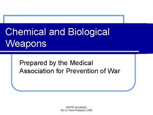 Chemical and Biological Weapons Prepared by the Medical